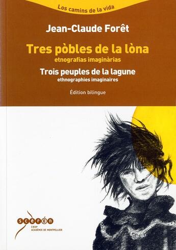 Couverture du livre « Tres Pobles De La Lona / Trois Peuples De La Lagune - Edition Bilingue Occitan/Francais » de Foret Jean-Claude aux éditions Crdp De Montpellier