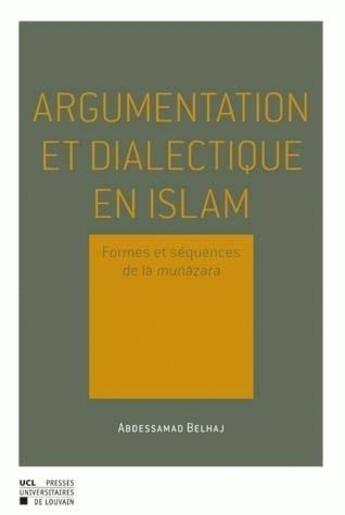 Couverture du livre « Argumentation et dialectique en islam » de Belhaj A aux éditions Pu De Louvain