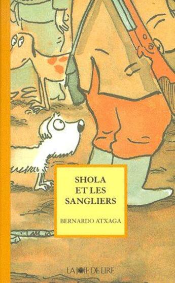 Couverture du livre « Shola et les sangliers » de Atxaga/Valverde aux éditions La Joie De Lire