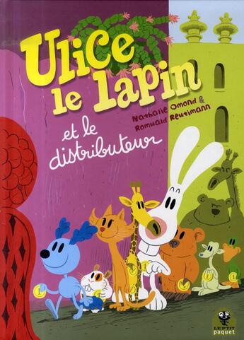 Couverture du livre « Ulice le lapin Tome 3 : Ulice le lapin et le distributeur » de Romuald Reutimann et Nathalie Omond aux éditions Paquet