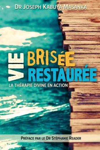 Couverture du livre « Vie brisée, vie restaurée » de Joseph Kabuya Masanka aux éditions Vida