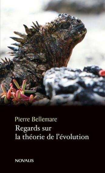 Couverture du livre « Regards sur la théorie de l'évolution » de Pierre Bellemarre aux éditions Novalis