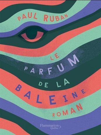 Couverture du livre « Le parfum de la baleine » de Paul Ruban aux éditions Flammarion Quebec