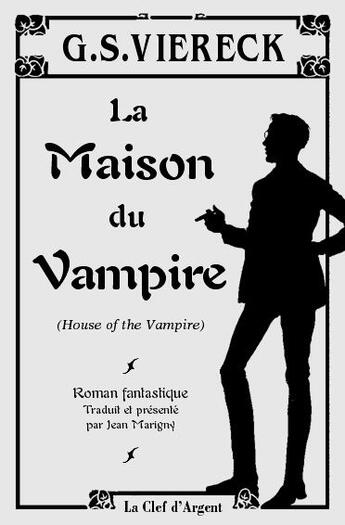 Couverture du livre « La maison du vampire » de George Sylvester Viereck aux éditions La Clef D'argent