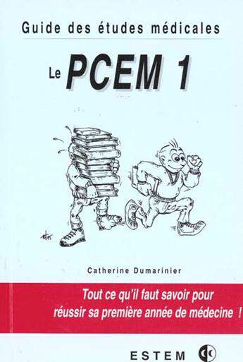 Couverture du livre « Le pcem1 - reussir sa premiere annee de medecine » de Dumarinier aux éditions Estem