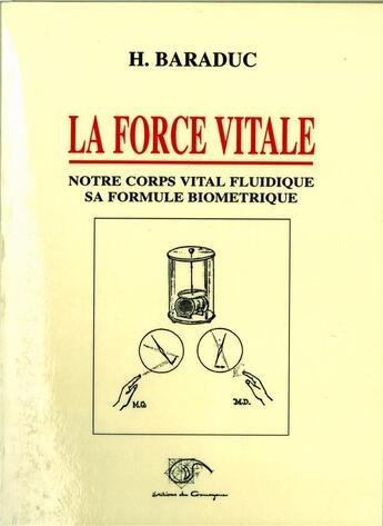 Couverture du livre « Force vitale, la - notre corps vital fluidique sa formule biometrique » de H. Baraduc aux éditions Cosmogone