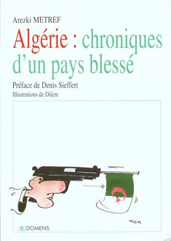 Couverture du livre « Algerie, chroniques d'un pays blesse » de Arezki Metref aux éditions Domens