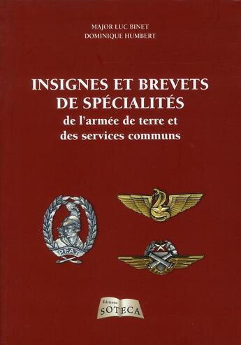 Couverture du livre « Insignes et brevets de spécialité de l'armée de terre et des services communs » de Dominique Humbert et Luc Binet aux éditions Soteca