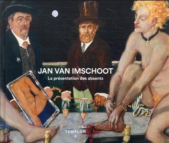 Couverture du livre « Jan Van Imschoot : la présentation des absents » de Barabara De Coninck aux éditions Communic'art