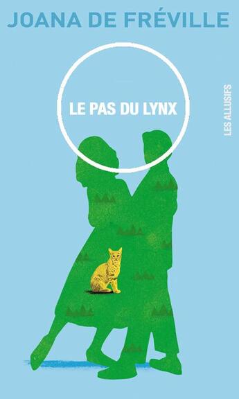 Couverture du livre « Le pas du lynx » de Joana De Freville aux éditions Les Allusifs