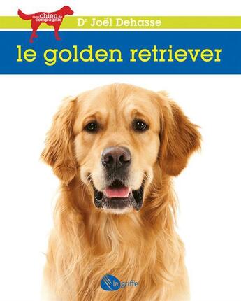 Couverture du livre « Golden Retriever » de Joel Dehasse aux éditions La Griffe