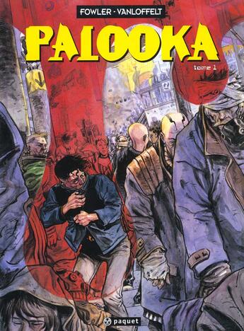 Couverture du livre « Palooka t.1 » de Fowler et Vanloffelt aux éditions Paquet