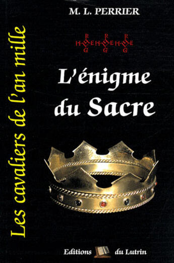 Couverture du livre « Les cavaliers de l'an mille t.3 ; l'énigme du sacré » de Perrier/M.L. aux éditions Lutrin