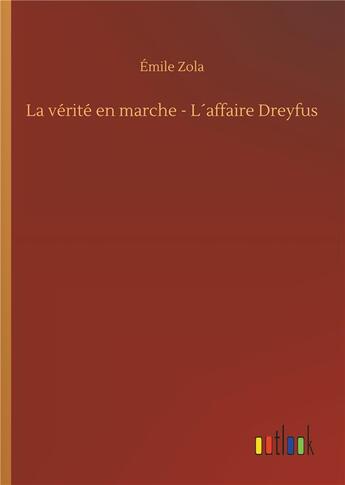 Couverture du livre « La vérité en marche ; l'affaire Dreyfus » de Émile Zola aux éditions Timokrates