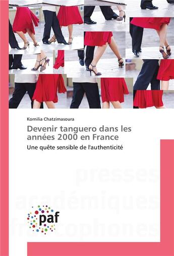 Couverture du livre « Devenir tanguero dans les annees 2000 en france » de Chatzimasoura-K aux éditions Presses Academiques Francophones