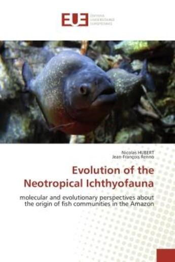 Couverture du livre « Evolution of the neotropical ichthyofauna » de  aux éditions Editions Universitaires Europeennes