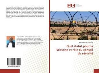 Couverture du livre « Quel statut pour la palestine et role du conseil de securite » de Abeli Butchumi A. aux éditions Editions Universitaires Europeennes