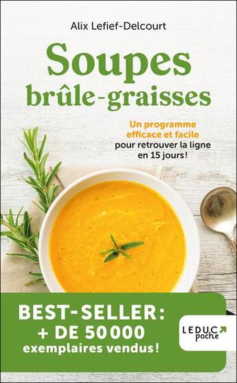 Couverture du livre « Soupes brule-graisses - edition 2023 - un programme efficace et facile pour retrouver la ligne en 15 » de Alix Lefief-Delcourt aux éditions Leduc