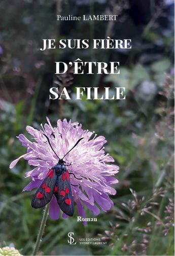 Couverture du livre « Je suis fiere d etre sa fille » de Lambert Pauline aux éditions Sydney Laurent