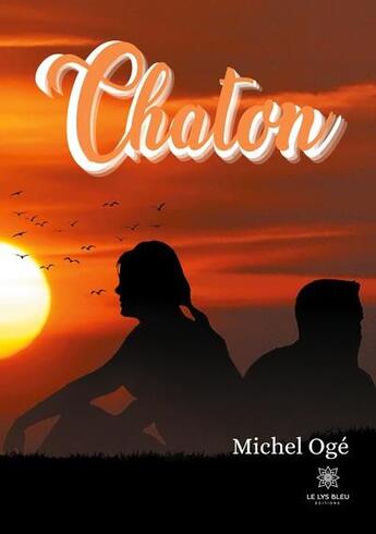 Couverture du livre « Chaton » de Michel Oge aux éditions Le Lys Bleu