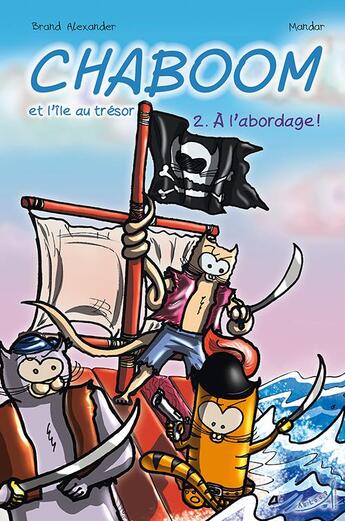 Couverture du livre « CHABOOM : à l'abordage » de Mandar et Brand Alexander aux éditions Au Loup