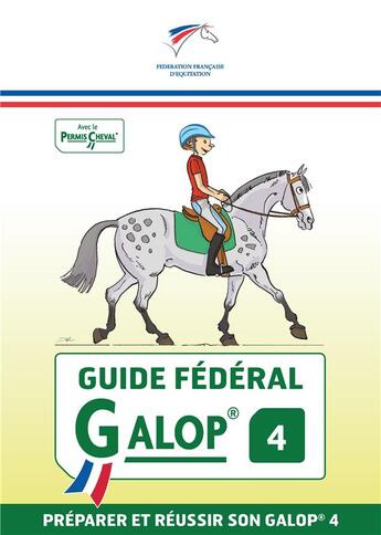 Couverture du livre « Guide fédéral galop 4 : préparer et réussir son galop 4 » de Daniel Kieffe aux éditions Ffe