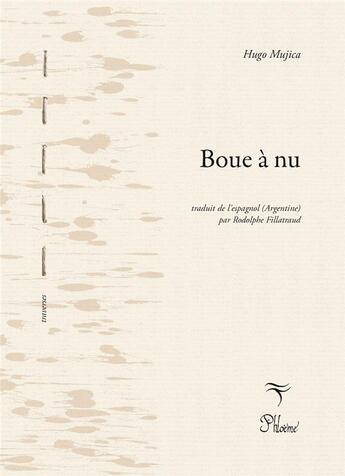 Couverture du livre « Boue à nu : Bilingue espagnol/anglais » de Mujica Hugo aux éditions Phloeme