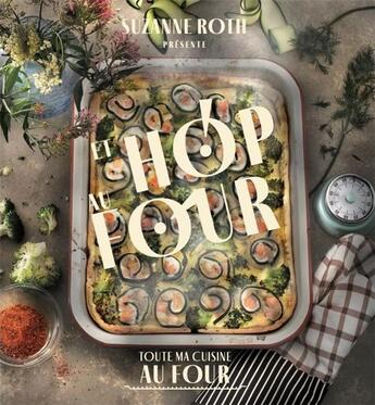 Couverture du livre « ET HOP AU FOUR ! : TOUTE MA CUISINE AU FOUR » de Suzanne Roth aux éditions Baobab Editions