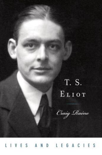 Couverture du livre « T. S. Eliot » de Raine Craig aux éditions Oxford University Press Usa