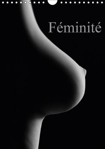 Couverture du livre « Feminite calendrier mural 2018 din a4 vertical - prises erotiques du corps femi » de Rausch S aux éditions Calvendo