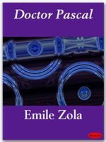 Couverture du livre « Doctor Pascal » de Émile Zola aux éditions Ebookslib