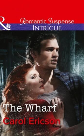 Couverture du livre « The Wharf (Mills & Boon Intrigue) (Brody Law - Book 3) » de Carol Ericson aux éditions Mills & Boon Series