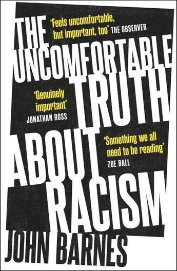 Couverture du livre « THE UNCOMFORTABLE TRUTH ABOUT RACISM » de John Barnes aux éditions Headline