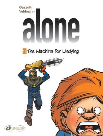 Couverture du livre « Alone t.10 ; the machine for undying » de Fabien Vehlmann et Bruno Gazzotti aux éditions Cinebook