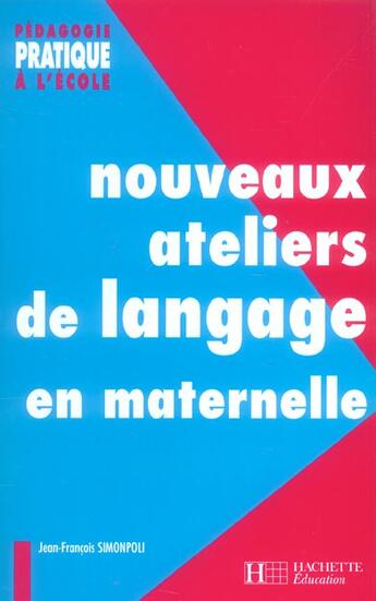 Couverture du livre « Nouveaux ateliers de langage en maternelle » de Simonpoli J-F. aux éditions Hachette Education