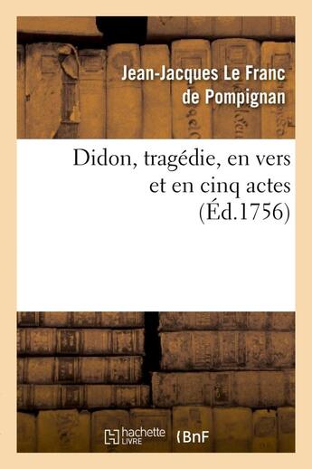 Couverture du livre « Didon, tragedie,en vers et en cinq actes » de Le Franc De Pompigna aux éditions Hachette Bnf