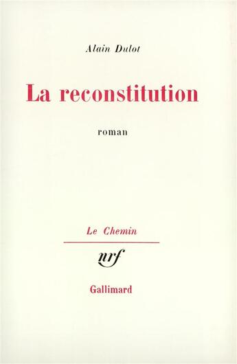 Couverture du livre « La reconstitution » de Alain Dulot aux éditions Gallimard