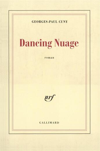 Couverture du livre « Dancing nuage » de Georges-Paul Cuny aux éditions Gallimard