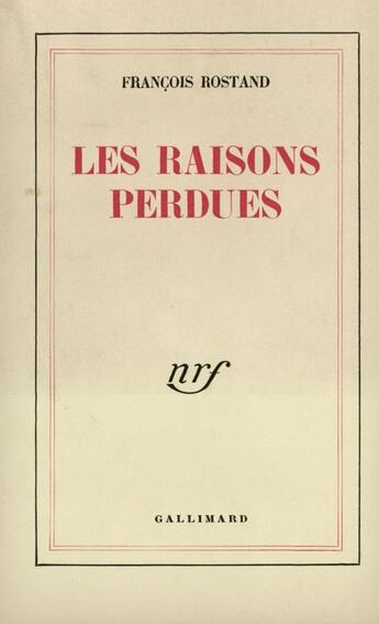 Couverture du livre « Les raisons perdues » de Rostand Francois aux éditions Gallimard (patrimoine Numerise)