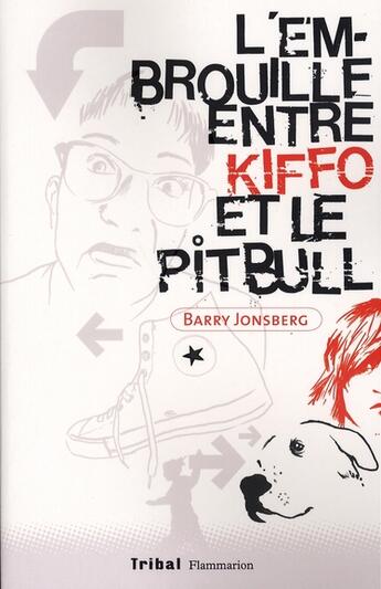 Couverture du livre « L'embrouille entre kiffo et le pitbull » de Jonsberg aux éditions Flammarion Jeunesse