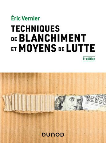 Couverture du livre « Techniques de blanchiment et moyens de lutte (5e édition) » de Eric Vernier aux éditions Dunod