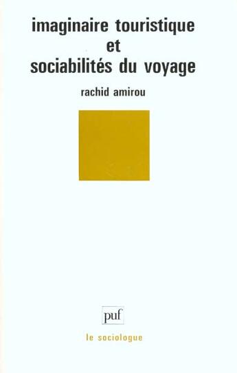 Couverture du livre « Imaginaire touristique et sociabilites du voyages » de Rachid Amirou aux éditions Puf