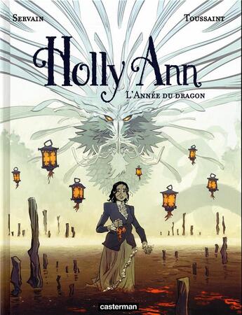 Couverture du livre « Holly Ann Tome 4 : l'année du dragon » de Kid Toussaint et Servain aux éditions Casterman