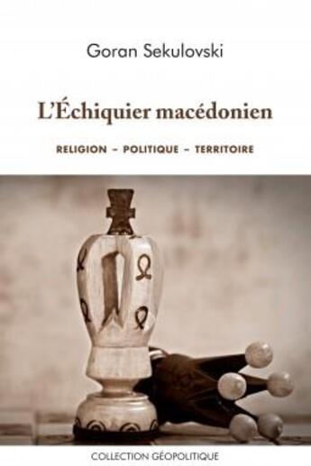 Couverture du livre « L'échiquier macédonien » de Goran Sekulovski aux éditions Cerf