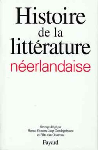 Couverture du livre « Histoire de la litterature neerlandaise » de Goedegebuure Jaap aux éditions Fayard