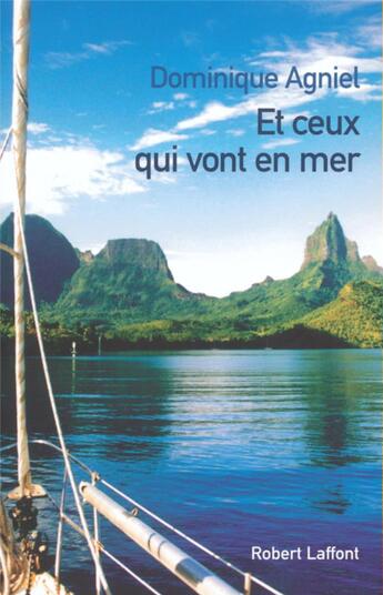 Couverture du livre « Et ceux qui vont en mer » de Dominique Agniel aux éditions Robert Laffont