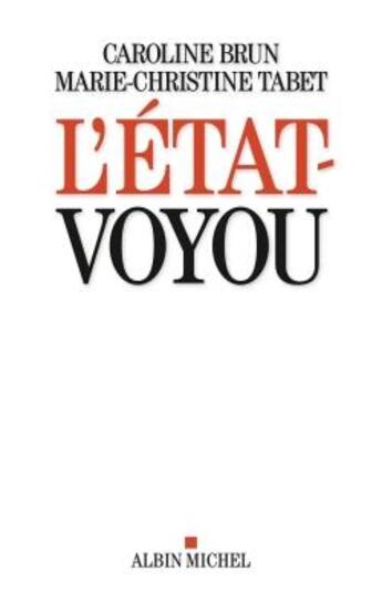 Couverture du livre « L'état voyou » de Marie-Christine Tabet et Caroline Brun aux éditions Albin Michel