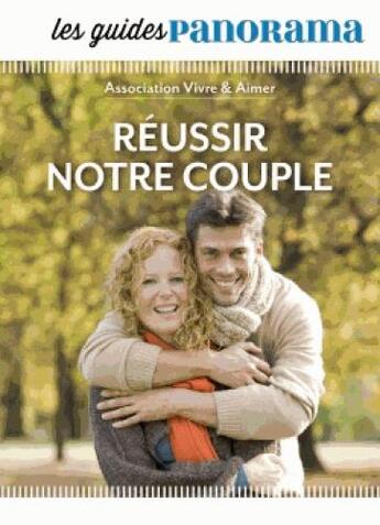 Couverture du livre « REVUE PANORAMA ; réussir notre couple » de Revue Panorama aux éditions Bayard Presse