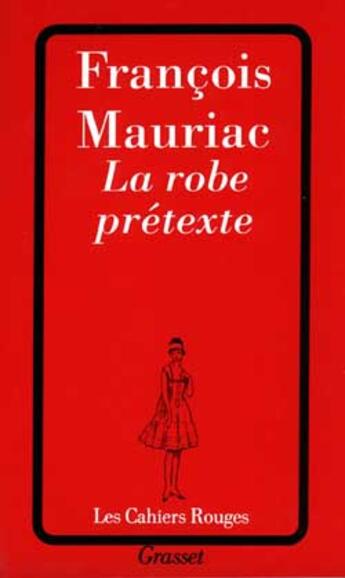 Couverture du livre « La robe prétexte » de Francois Mauriac aux éditions Grasset