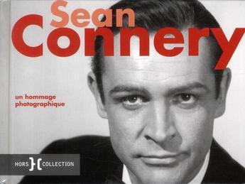 Couverture du livre « Sean Connery ; un hommage photographique » de Aaron Smyth aux éditions Hors Collection